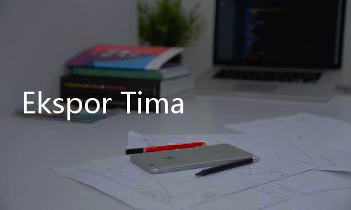 Ekspor Timah RI Melonjak Tajam di Kuartal I 2025
