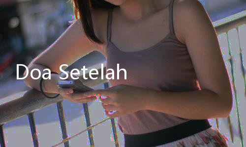 Doa Setelah Berhubungan Intim, Lengkap dengan Tata Cara Mandi Wajib